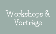 Workshops & Vortrge